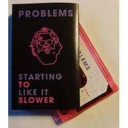 Problems – Starting To Like It Slower (Cassette)