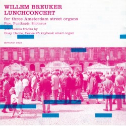 Willem Breuker – Lunchconcert For Three Amsterdam Street Organs
