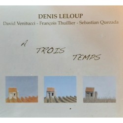 Denis Leloup - A Trois Temps