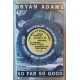 Bryan Adams – So Far So Good (Cassette)