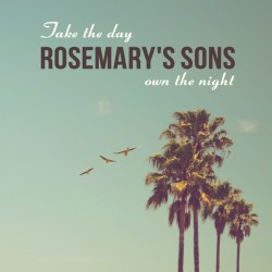 Rosemary’s Sons - Take The Day Own The Night (CD)