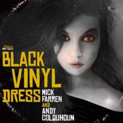 Mick Farren And Andy Colquhoun – Black Vinyl Dress
