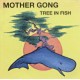Mother Gong ‎– Tree In Fish (CD)