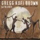 Gregg Kofi Brown & Friends -Together As One (CD)