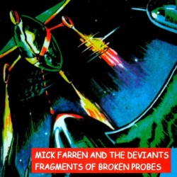 Mick Farren And The Deviants - Fragments of Broken Probes (CD)