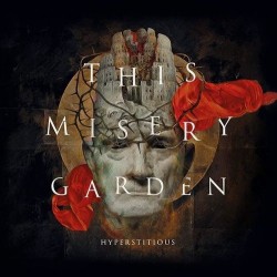 This Misery Garden – Hyperstitious
