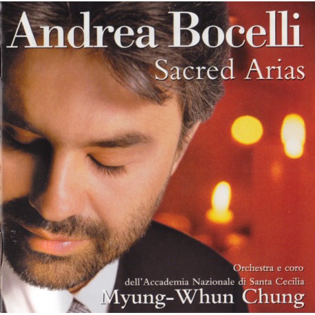 Andrea Bocelli, Orchestra E Coro dell'Accademia Nazionale di Santa Cecilia, Myung-Whun Chung – Sacred Arias
