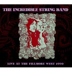 The Incredible String Band – Live At The Fillmore West 1970