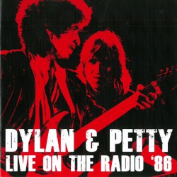 Dylan & Petty ‎– Live On The Radio'86