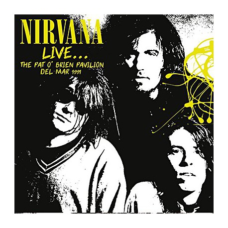 Nirvana ‎– Live... The Pat O'Brien Pavilion, Del Mar 1991