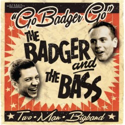 The Badger and The Bass – Go Badger Go (7"-single)