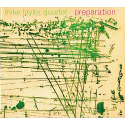 Mike Taylor Quartet ‎– Preparation (CD)