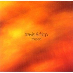 Travis & Fripp ‎– Thread