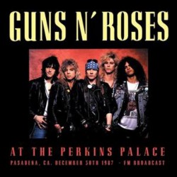 Guns 'n Roses - At the Perkins Palace, Pasadena, C.A. December 30 th 1987, FM broadcast