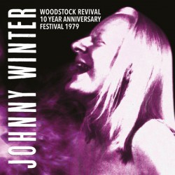 Johnny Winter ‎– Woodstock Revival 10 Year Anniversary Festival 1979