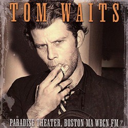 Tom Waits ‎– Paradise Theater, Boston MA WBCN FM