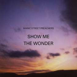 Manic Street Preachers ‎– Show Me The Wonder