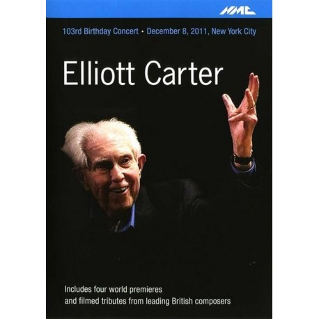 Elliott Carter – 103rd Birthday Concert