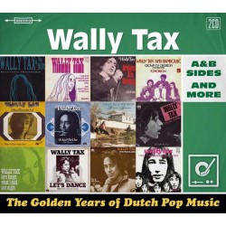 Wally Tax – The Golden Years Of Dutch Pop Music (A&B Sides And More)