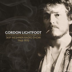 ordon Lightfoot - Skip Weshner Radio Show 1968-1970 (2 CD)