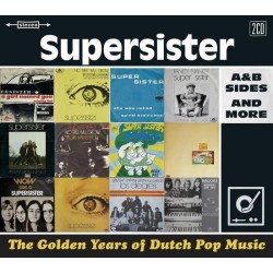 Supersister – The Golden Years Of Dutch Pop Music (A&B Sides And More)