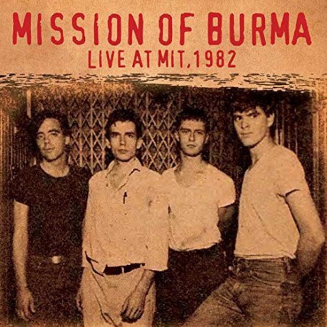 Mission Of Burma ‎– Live At MIT, 1982