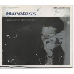 Wireless – How Much I Think Of You