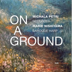 Michala Petri/Marie Nishiyama - On a Ground (CD)