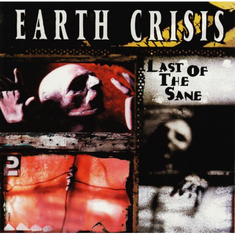 Earth Crisis ‎– Last Of The Sane