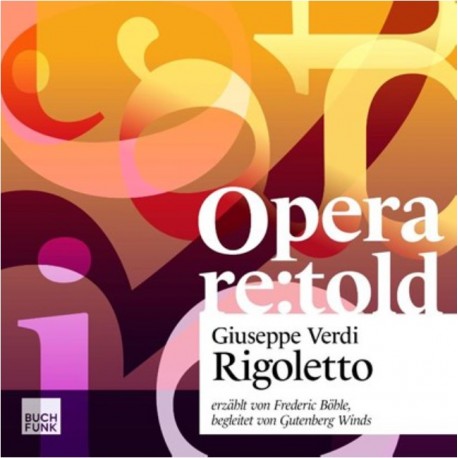 Guiseppe Verdi - Opera re:told - Rigoletto