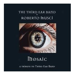 Third Ear Band V Roberto Musci ‎– Mosaic (A Tribute To Third Ear Band) (CD)