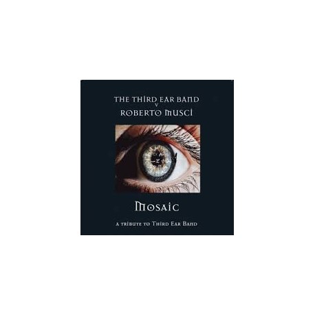 Third Ear Band V Roberto Musci ‎– Mosaic (A Tribute To Third Ear Band) (CD)