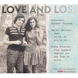 Elena Firsova & Dmitri Smirnov, Rudersdal Chamber Players – Love And Loss(CD)