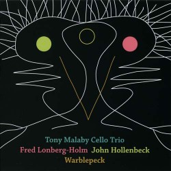 Tony Malaby Cello Trio - Warblepeck (SACD)