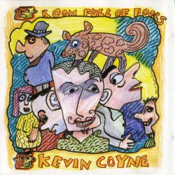 Kevin Coyne ‎– Room Full Of Fools