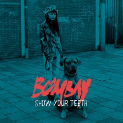 Bombay – Show Your Teeth (CD)