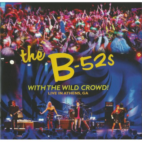 The B-52s ‎– With The Wild Crowd! (Live In Athens, GA)