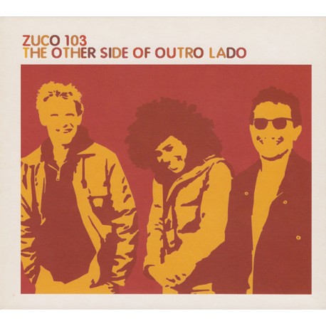 Zuco 103 -  The Other Side Of Outro Lado (CD)