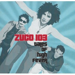 Zuco 103 - Tales Of High Fever (CD)