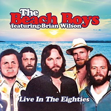 The Beach Boys, Featuring Brian Wilson - Live In The Eighties