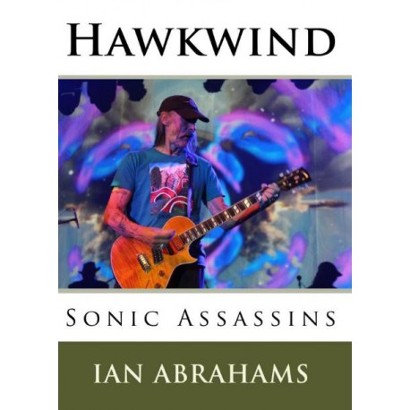 Ian Abrahams - Hawkwind: Sonic Assassins