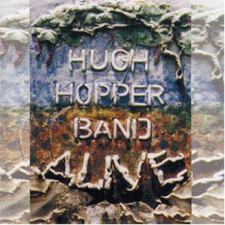 Hugh Hopper Band ‎– Alive!