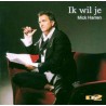 Mick Harren - Ik wil je