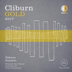 Yekwon Sunwoo ‎– Cliburn Gold 2017: Fifteenth Van Cliburn International Piano Competition
