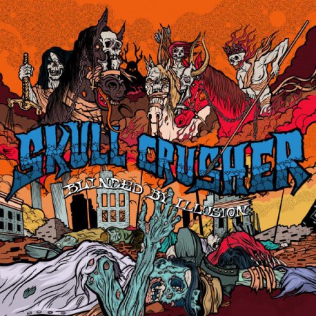 Skull Crusher ‎– Blinded By Illusion