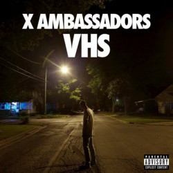 X Ambassadors ‎– VHS