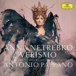 Anna Netrebko, Orchestra dell'Accademia Nazionale di Santa Cecilia, Antonio Pappano ‎– Verismo