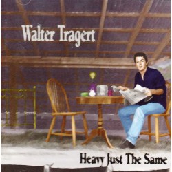 Walter Tragert ‎– Heavy Just The Same