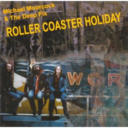 Michael Moorcock & The Deep Fix ‎– Roller Coaster Holiday