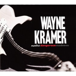 Wayne Kramer ‎– More Dangerous Madness